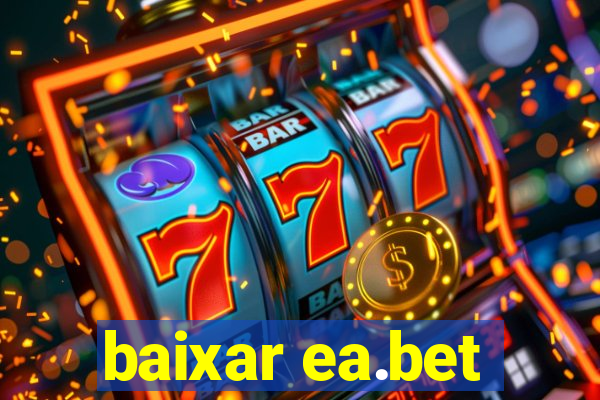 baixar ea.bet